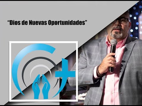 Pastor Luis Avilés CDLF "Dios de nuevas Oportunidades"