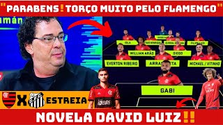 SANTOS X FLAMENGO | CASAGRANDE RASGOU O VERBO SOBRE O FLAMENGO ! DAVID LUIZ PODE SER ANUNCIADO !