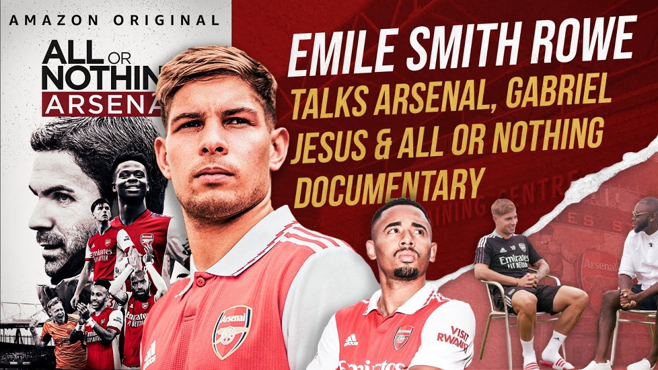 Emile Smith Rowe | Talks On All Things Arsenal | Gabriel Jesus | All Or Nothing Documentary.