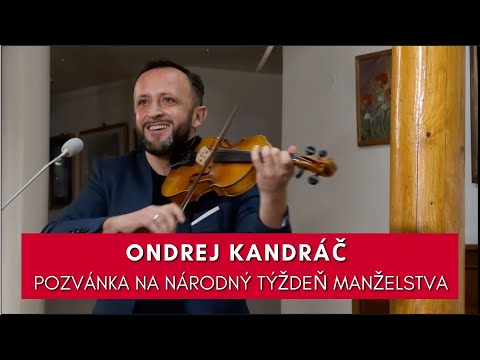 ONDREJ KANDRÁČ: Pozvánka na Národný týždeň manželstva