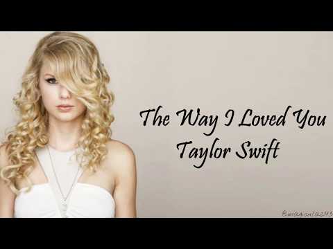 Taylor Swift - The Way I Loved You (Lyrics)
