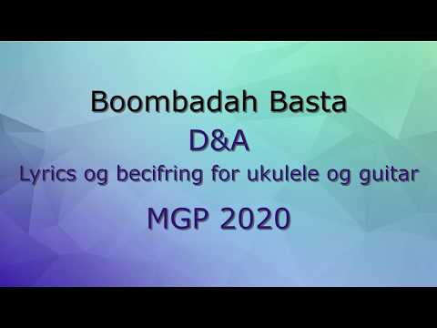 Boombadah Basta D&A. Lyrics og akkorder, ukulele og guitar. MGP 2020