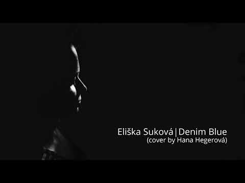 Eliška Suková | Denim Blue (cover by Hana Hegerová)