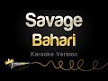 Bahari - Savage (Karaoke Version)
