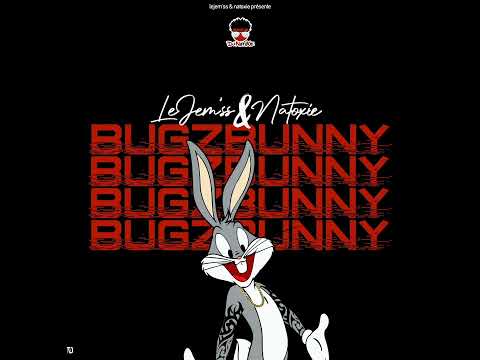 Le Jèm'ss & Natoxie - BugzBunny (Coucoune Sale Riddim) 2022