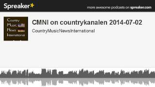 CMNI on countrykanalen 2014-07-02 (made with Spreaker)