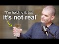This Man Says Reality Isn T Physical And He Can Prove It