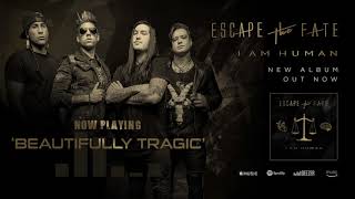 Escape The Fate - Beautifully Tragic (Official Audio)