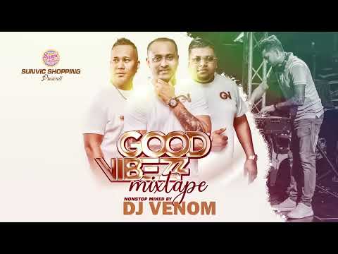 GOODVIBEZZ MIXTAPE   DJ VENOM   NONSTOP   SURINAME