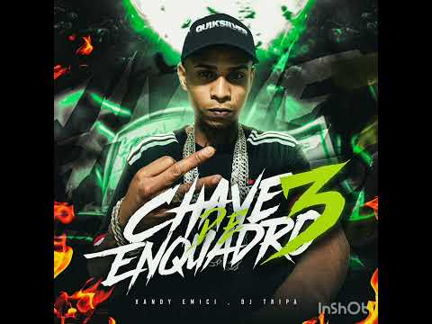  XANDY EMICI /FEAT MC CEVIC / °CHAVE DE ENQUADRO 3 (PROD. DJ TRIPA) 