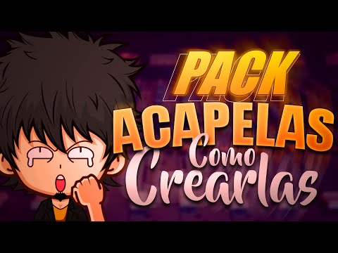 PACK DE ACAPELLAS ¿COMO HACER ACAPELLAS? 2022