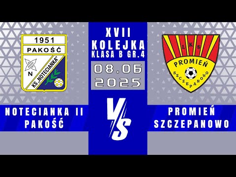 SERIE B | Notecianka II Pakość - Promień Szczepanowo | 0 - 5