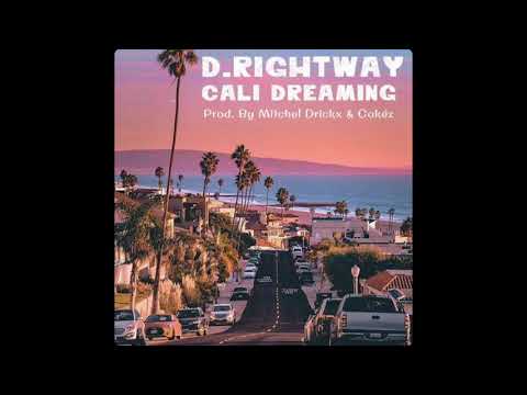 D.RIGHTWAY - CALI DREAMING.PROD.BY MITCHEL DRICKX & COKEZ