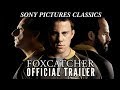 FOXCATCHER (2014) Official Theatrical Trailer HD.