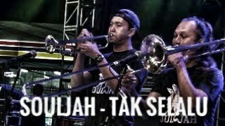 SOULJAH - TAK SELALU | LIVE