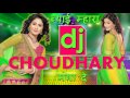 CHOUDHARY DJ Dhamaka | DJ ChoudharY Manga De | MARWADI DJ Song dj marwadi