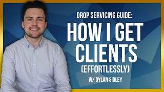 Drop Servicing - How I Get Clients Effortlessly (Full Course)