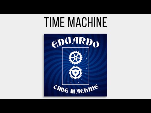 Eduardo - Time Machine