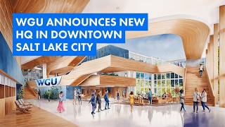 WGU Announces Plans for New Headquarters in Downtown Salt Lake City