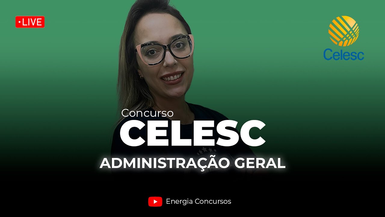 Concurso CELESC 2024 - Resolução de Questões Administração Geral