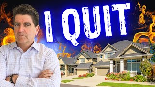 Selling Houses is too Hard... "I QUIT"