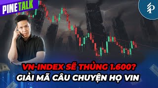 Thị trường phân hóa trước nhóm VIN – Đâu là đáy của VN-Index? | Livestream Pinetalk