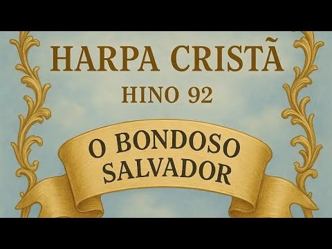 Harpa Cristã  Hino 92  "O Bondoso Salvador" Instrumental e letra, COMPLETO, Orchestra and lyrics