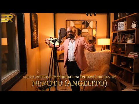 GORAN PETROVIĆ feat BORKO RADIVOJEVIĆ ORCHESTRA - NEPOTU (ANGELITO)