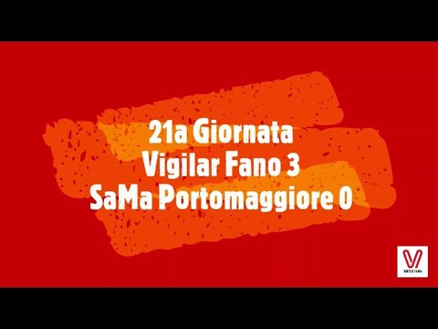 21a Giornata Highlights: Vigilar Fano - Sa.Ma. Portomaggiore