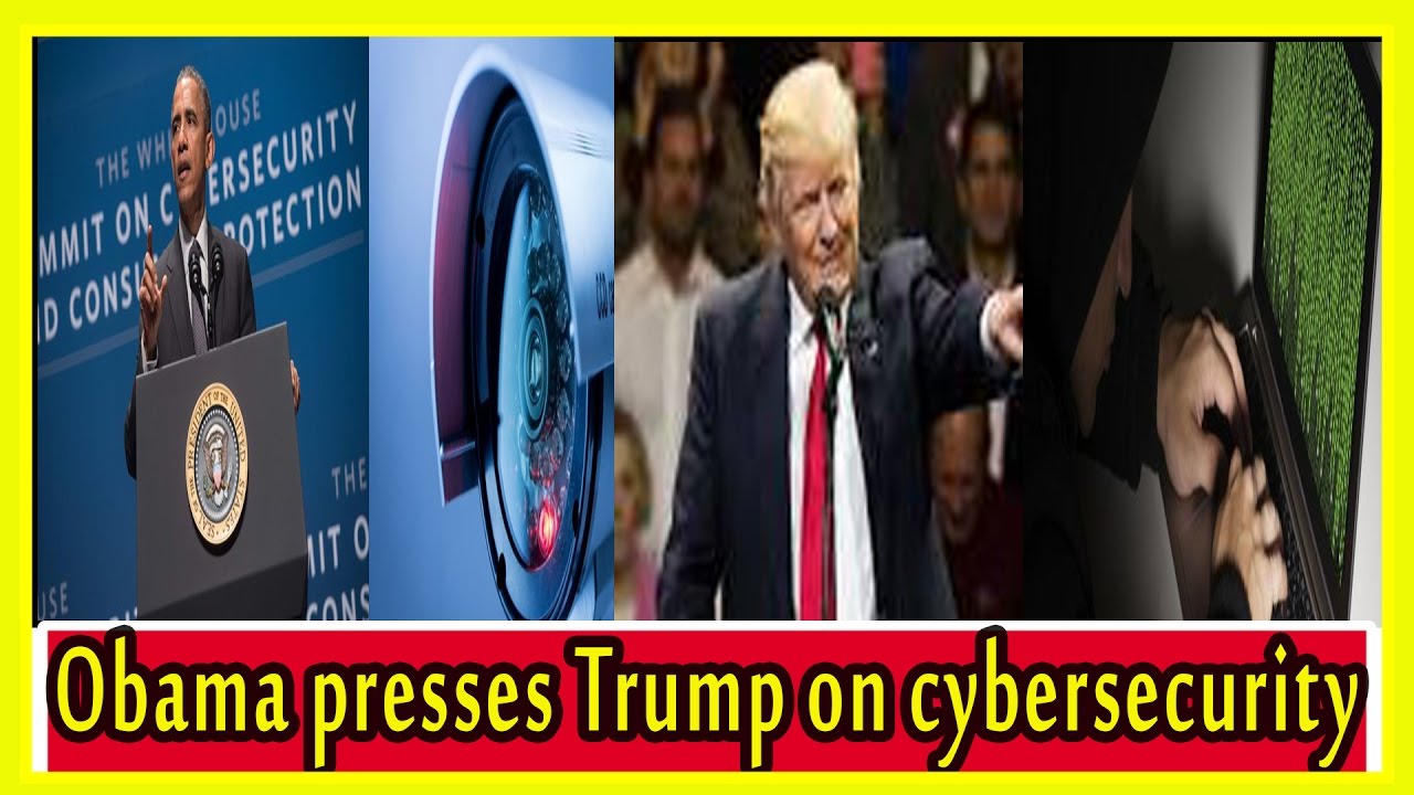 Obama presses Trump on cybersecurity