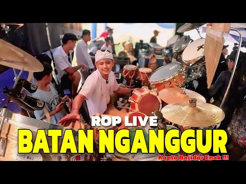 BATAN NGANGGUR ( KOPLO BAJIDOR ) | ROP LIVE RANCAMANYAR
