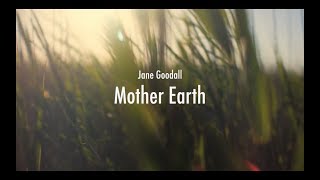 "Mother Earth" ~ Jane Goodall