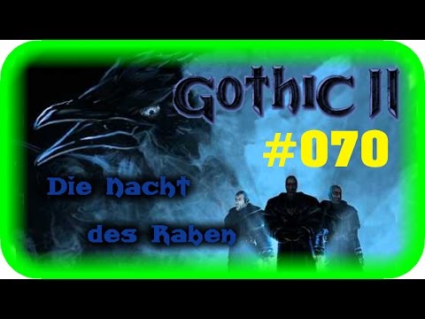 Let´s Play Gothic II - Die Nacht des Raben (Ger) #070