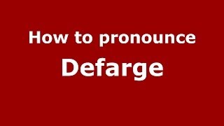 How to pronounce Defarge