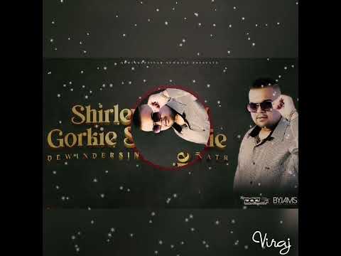 SHIRLEY GYAL / GORKIE SUGHARKIE | DEWINDERSINGH SEWNATH | REMIX | DJ VIRAJ