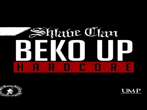 Shlave Clan - Beko Up Hardcore