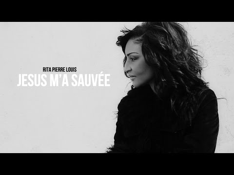 Rita Pierre Louis  / jesus m'a sauvée