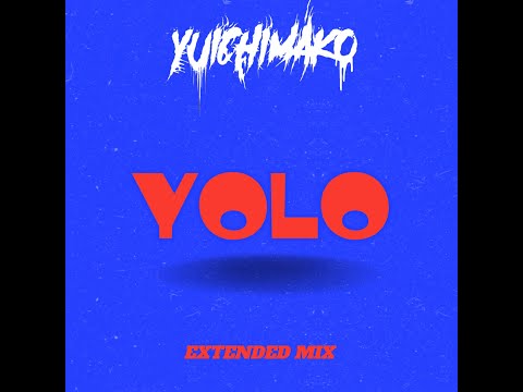 Yuichimako - YOLO (Extended Mix)