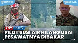 Pilot Susi Air Hilang setelah Pesawatnya Dibakar: Disandera atau Selamatkan Diri?