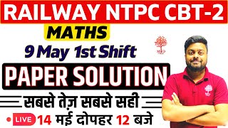 🔥RAILWAY NTPC CBT-2 | Maths | 9 May 1st Shift | PAPER SOLUTION | CBT 2 Paper Solution | MD Classes