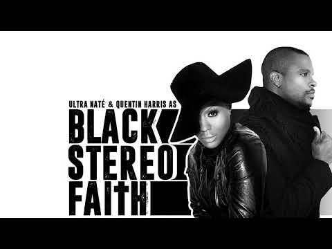 ULTRA NATÉ & QUENTIN HARRIS as BLACK STEREO FAITH✊🏽🎛️⛪️ [Full Album]