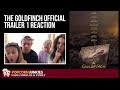 The Goldfinch - Official TRAILER 1 - Nadia Sawalha & The Popcorn Junkies FAMILY REACTION