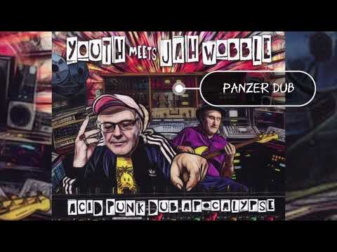 Youth Meets Jah Wobble feat. Nik Turner - Panzer Dub
