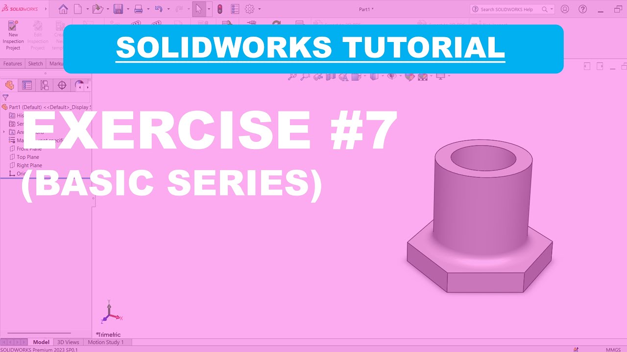 SolidWorks Basic Tutorial Series (Exercise #7)