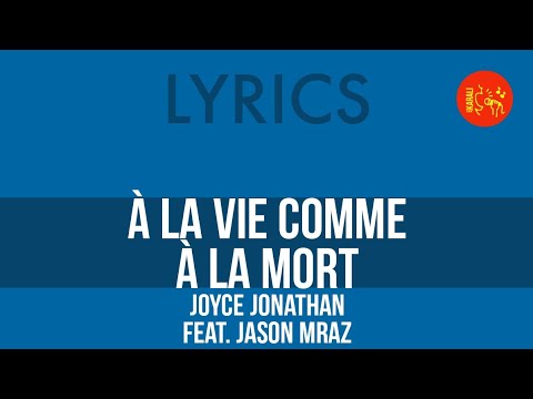 Joyce Jonathan ft. Jason Mraz – À la vie comme à la mort | Lyrics HQ