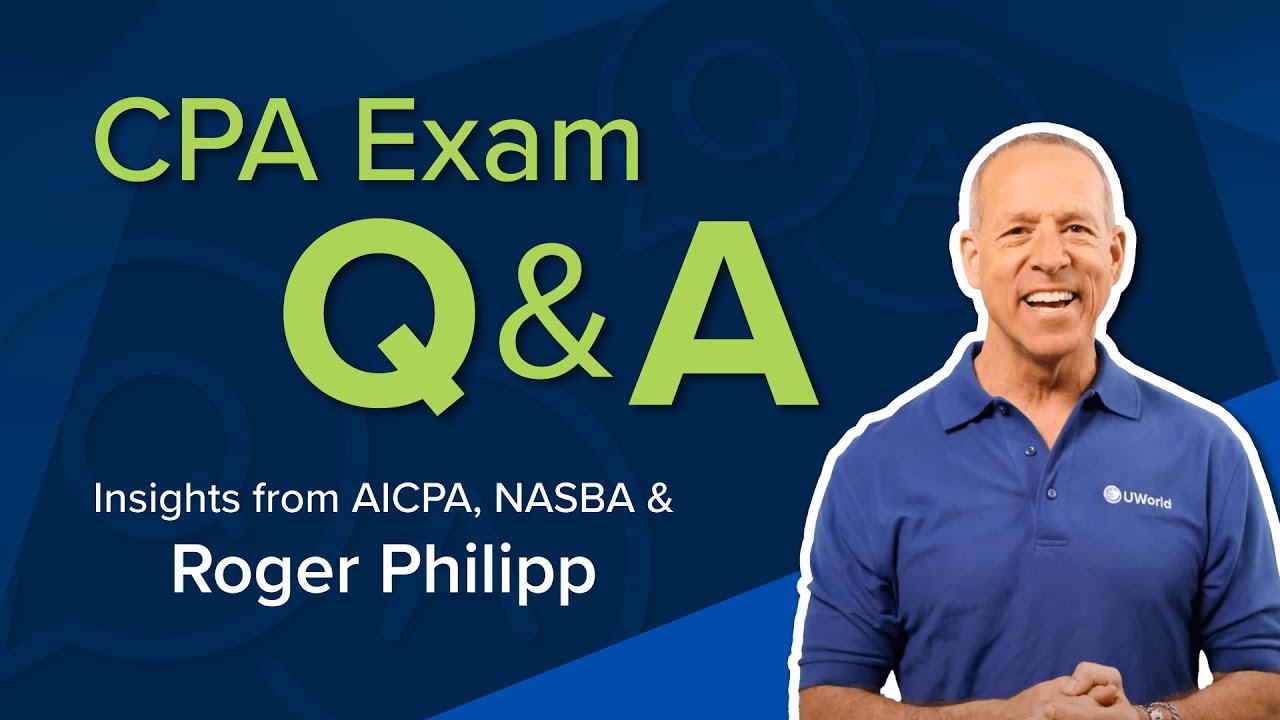 CPA Exam Q&A: Insights from AICPA, NASBA & Roger Philipp
