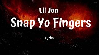 Lil Jon -  Snap Yo Fingers (Lyrics)