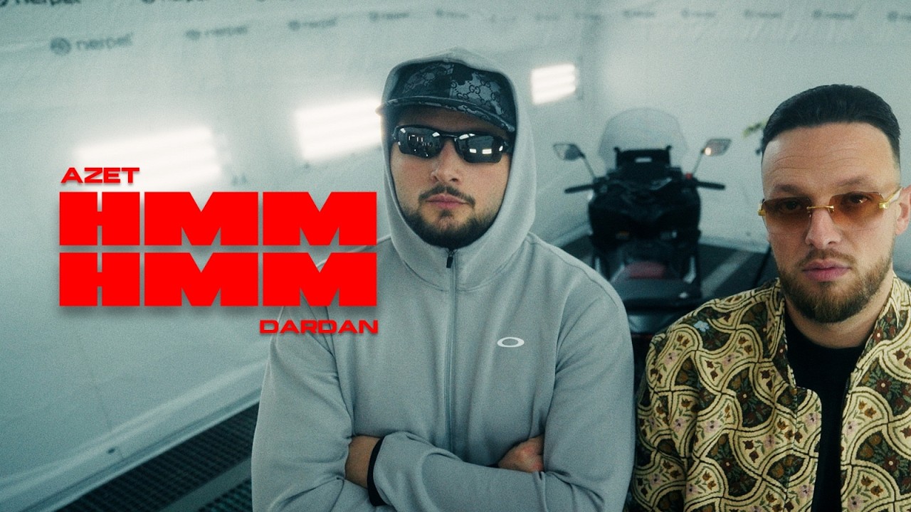 DARDAN & AZET - HMM HMM (OFFICIAL VIDEO)