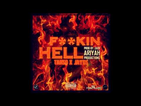 Tanso & Jayds - Fuckin Hell - March 2014 | @GazaPriiinceEnt