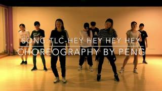 TLC- hey hey hey hey/ choreography by Peng @ L.D.G